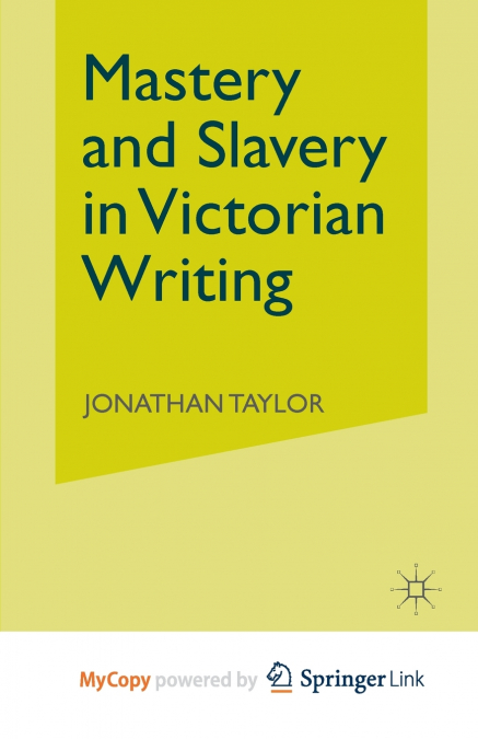 Mastery and Slavery in Victorian Writing