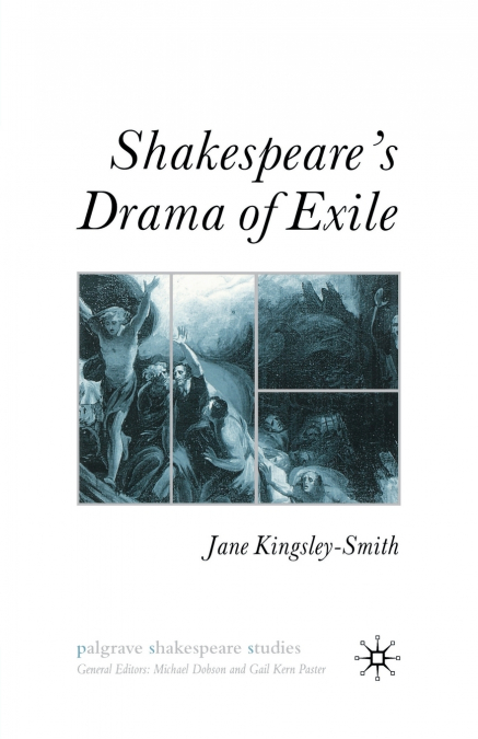 Shakespeare’s Drama of Exile