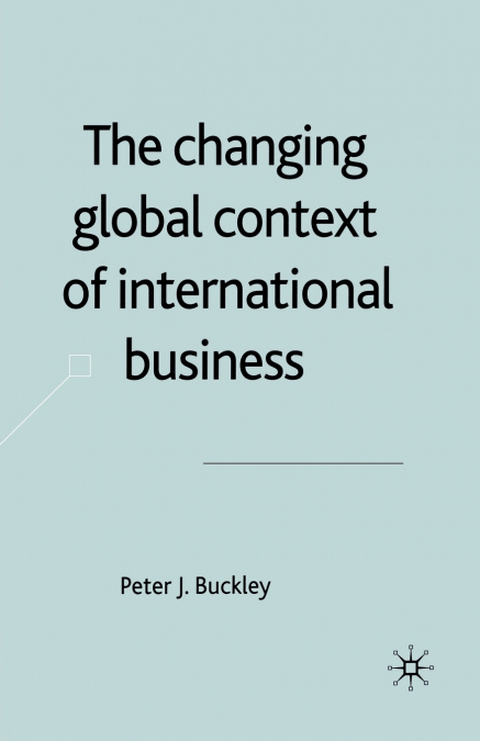 The Changing Global Context of International Business