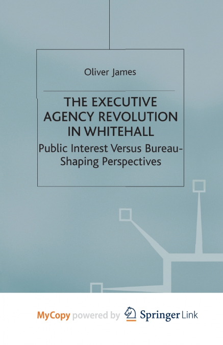 The Executive Agency Revolution in Whitehall