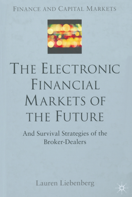 The Electronic Financial Markets of the Future