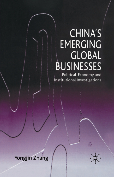 China’s Emerging Global Businesses
