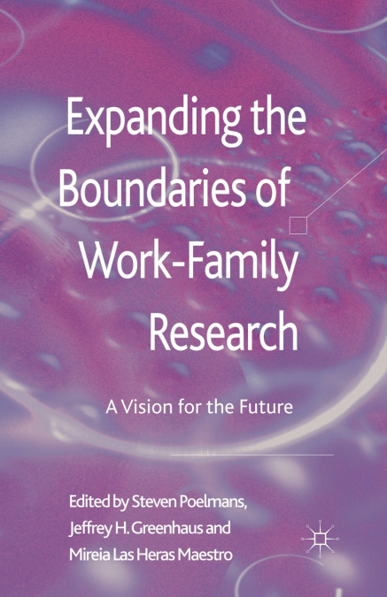 Expanding the Boundaries of Work-Family Research