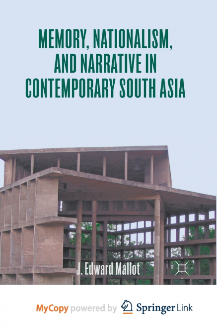 Memory, Nationalism, and Narrative in Contemporary South Asia