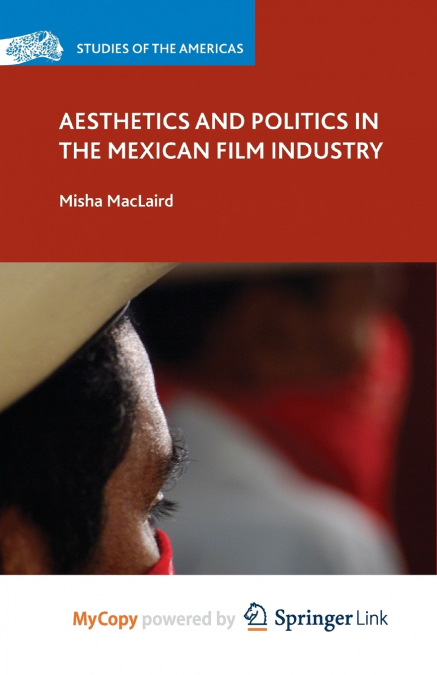 Aesthetics and Politics in the Mexican Film Industry