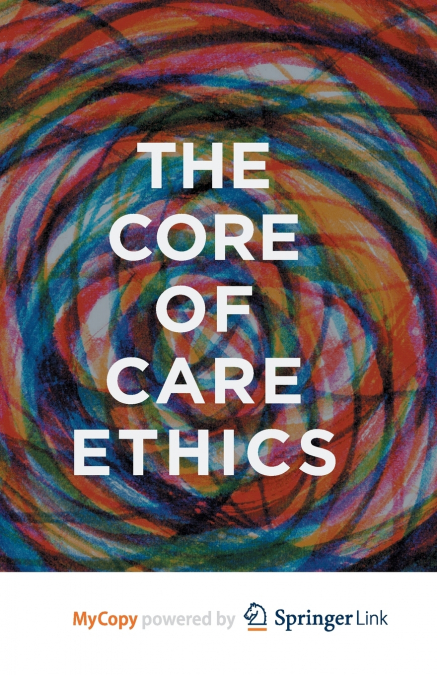 The Core of Care Ethics