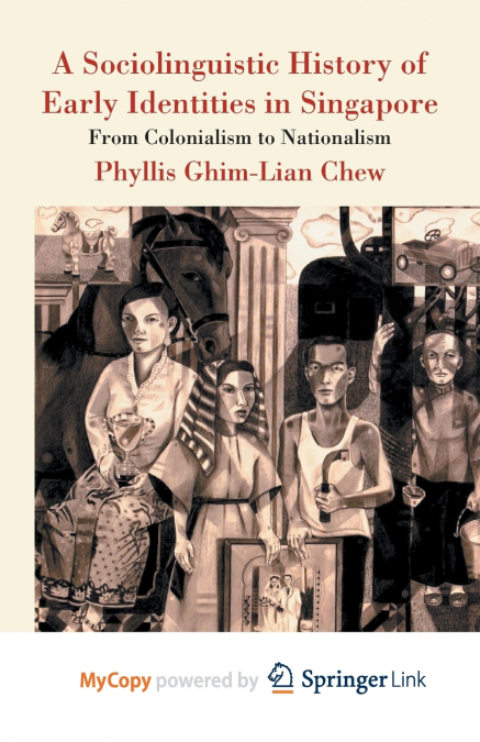 A Sociolinguistic History of Early Identities in Singapore