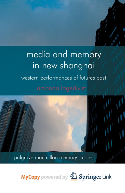 Media and Memory in New Shanghai