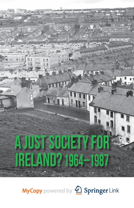 A Just Society for Ireland? 1964-1987