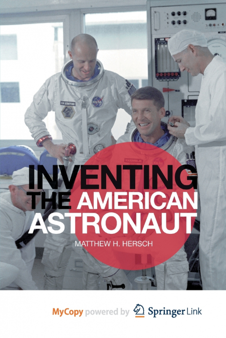 Inventing the American Astronaut