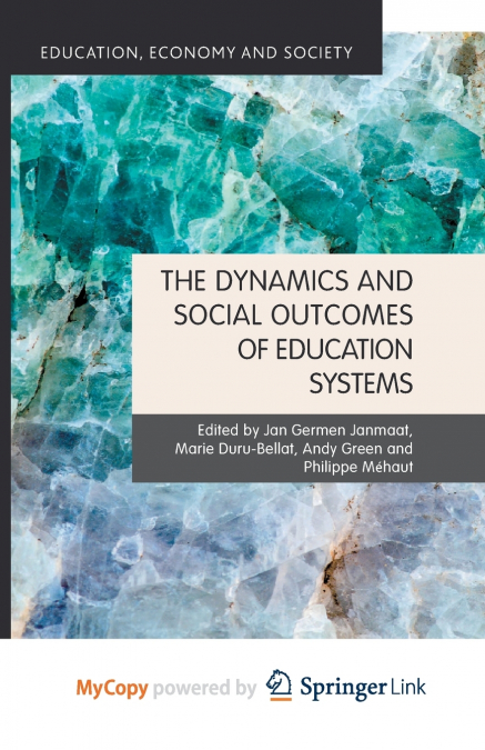 The Dynamics and Social Outcomes of Education Systems