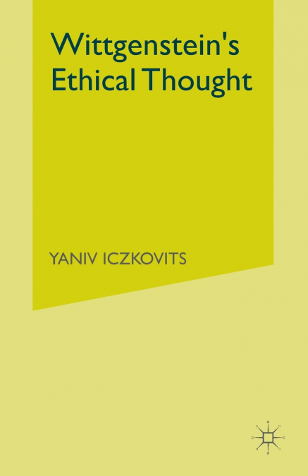Wittgenstein’s Ethical Thought