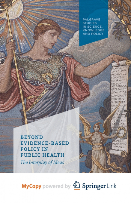 Beyond Evidence Based Policy in Public Health