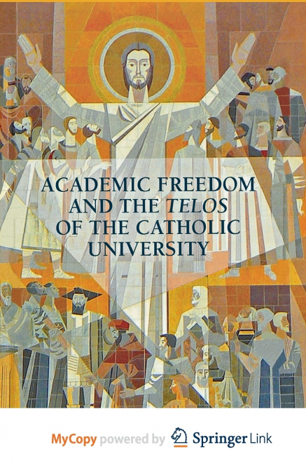 Academic Freedom and the Telos of the Catholic University