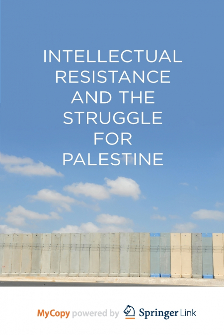 Intellectual Resistance and the Struggle for Palestine