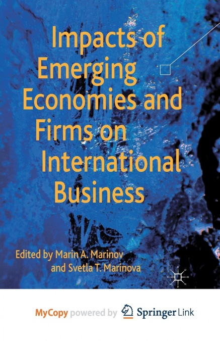 Impacts of Emerging Economies and Firms on International Business