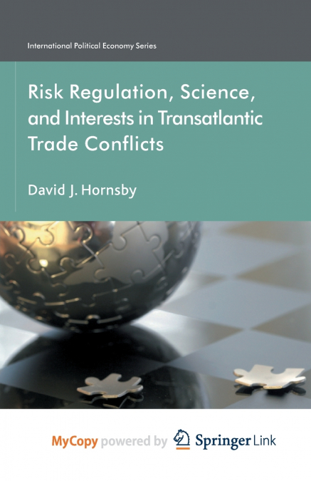 Risk Regulation, Science, and Interests in Transatlantic Trade Conflicts