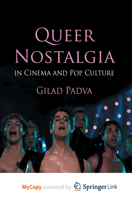 Queer Nostalgia in Cinema and Pop Culture
