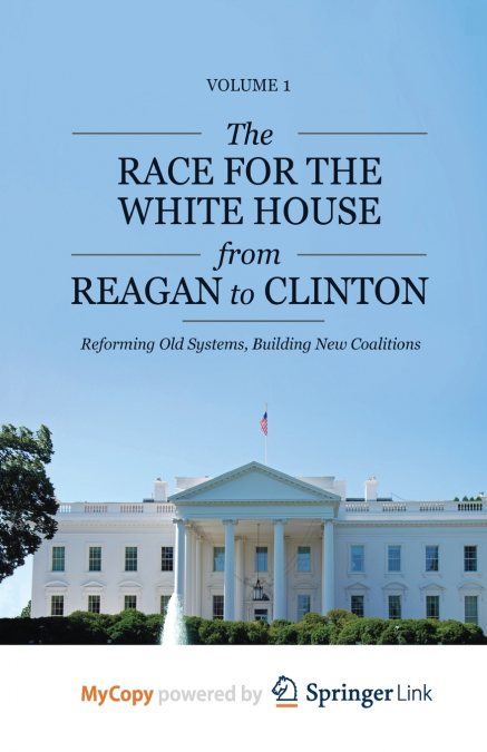 The Race for the White House from Reagan to Clinton