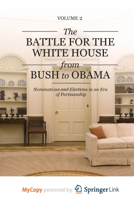 The Battle for the White House from Bush to Obama