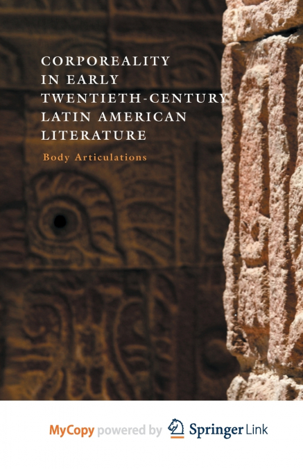 Corporeality in Early Twentieth-Century Latin American Literature