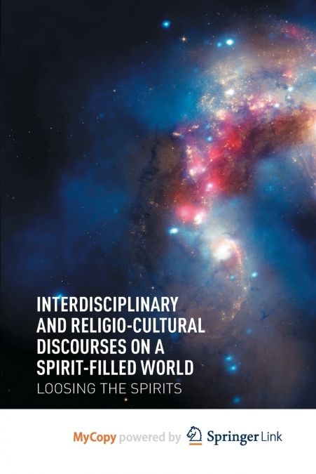 Interdisciplinary and Religio-Cultural Discourses on a Spirit-Filled World