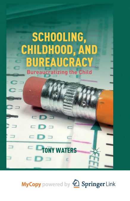 Schooling, Childhood, and Bureaucracy