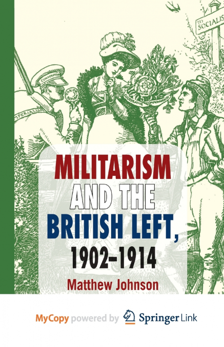 Militarism and the British Left, 1902-1914