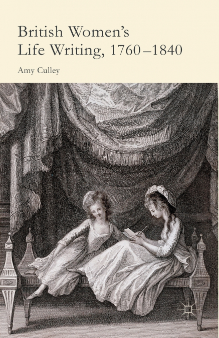 British Women’s Life Writing, 1760-1840