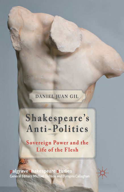 Shakespeare’s Anti-Politics