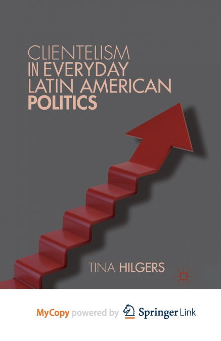 Clientelism in Everyday Latin American Politics