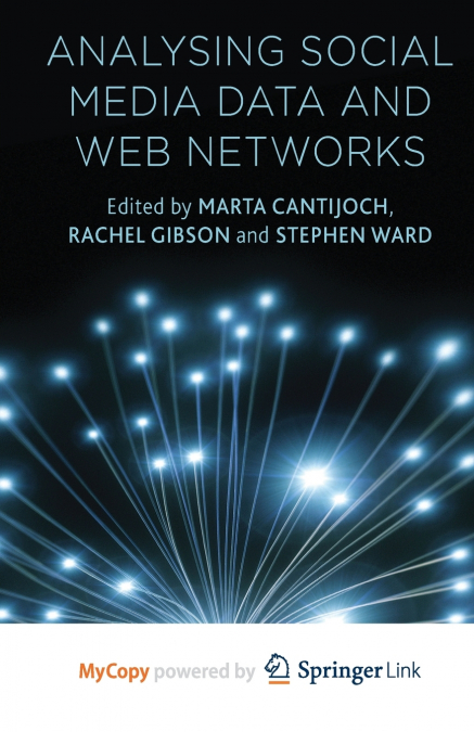 Analyzing Social Media Data and Web Networks