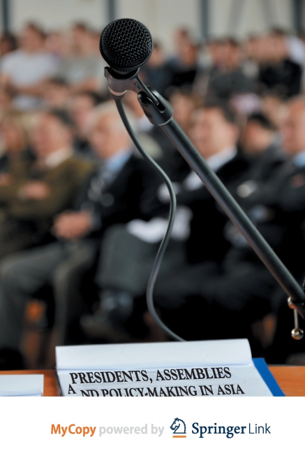 Presidents, Assemblies and Policy-making in Asia