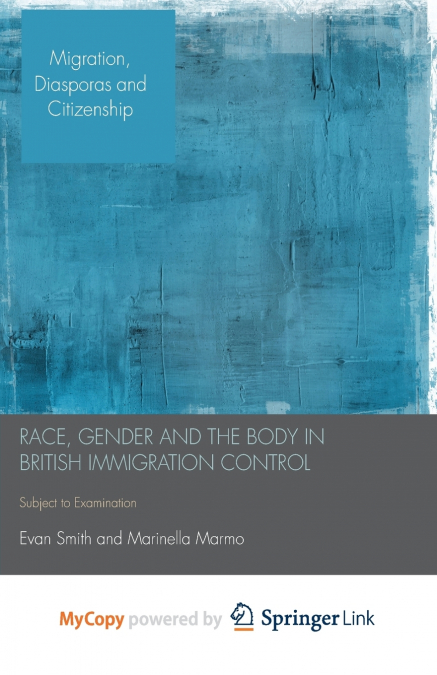 Race, Gender and the Body in British Immigration Control