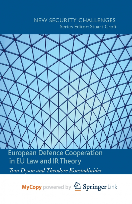 European Defence Cooperation in EU Law and IR Theory