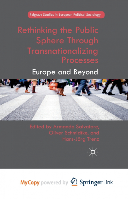 Rethinking the Public Sphere Through Transnationalizing Processes