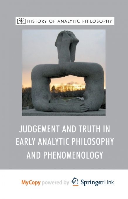 Judgement and Truth in Early Analytic Philosophy and Phenomenology