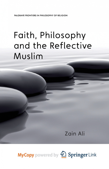 Faith, Philosophy and the Reflective Muslim