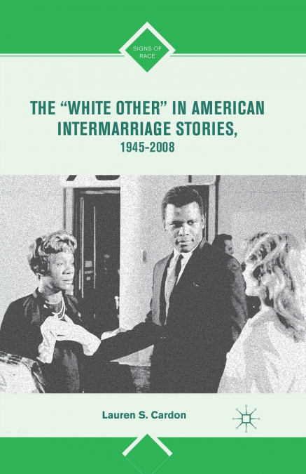 The 'White Other' in American Intermarriage Stories, 1945-2008