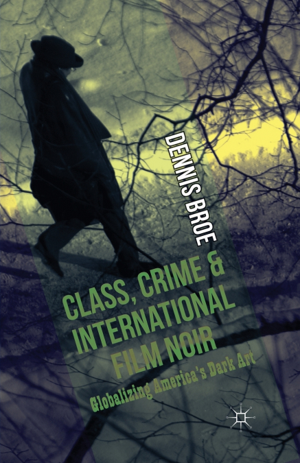 Class, Crime and International Film Noir