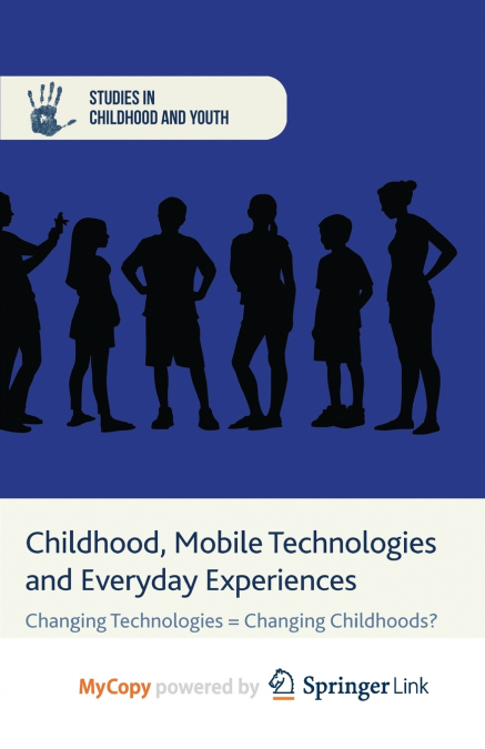 Childhood, Mobile Technologies and Everyday Experiences