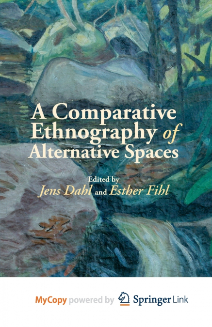 A Comparative Ethnography of Alternative Spaces
