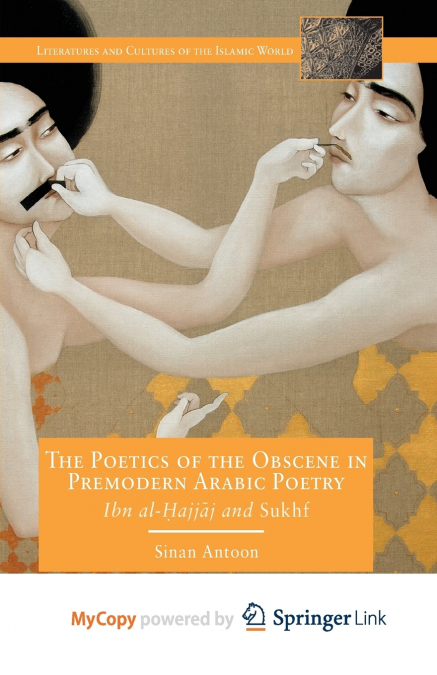 The Poetics of the Obscene in Premodern Arabic Poetry