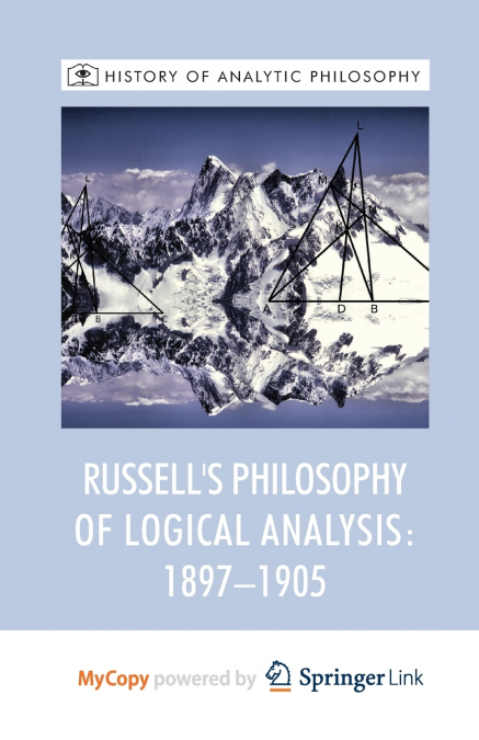 Russell’s Philosophy of Logical Analysis, 1897-1905