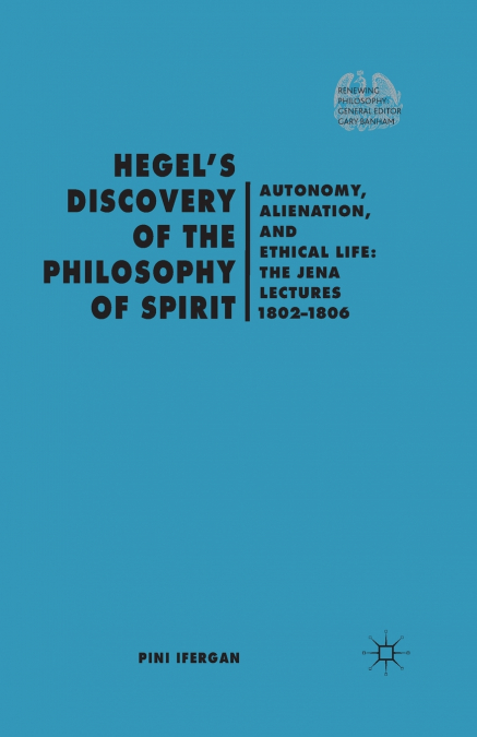 Hegel’s Discovery of the Philosophy of Spirit