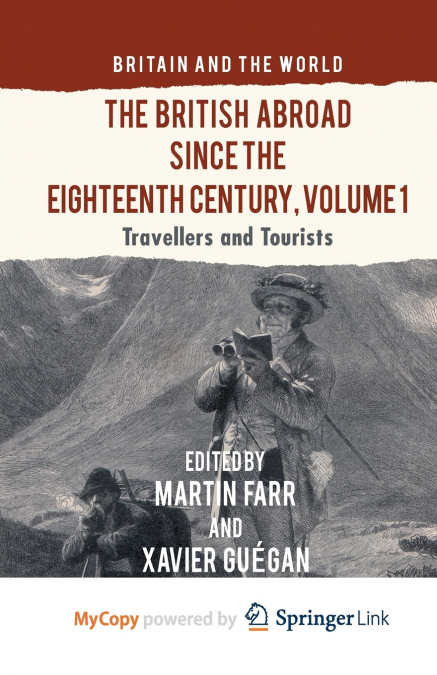 The British Abroad Since the Eighteenth Century, Volume 1