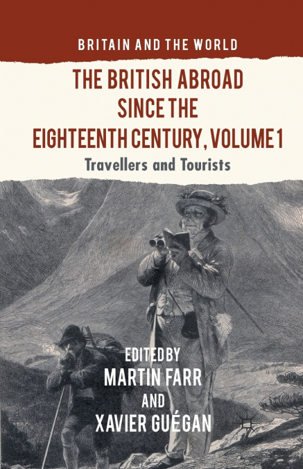 The British Abroad Since the Eighteenth Century, Volume 1