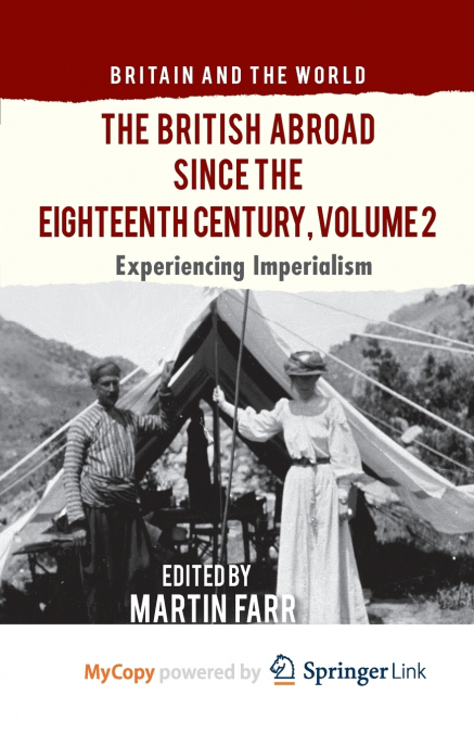 The British Abroad Since the Eighteenth Century, Volume 2