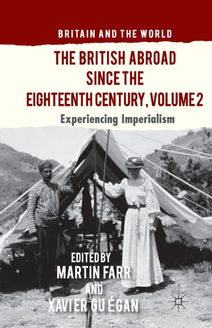 The British Abroad Since the Eighteenth Century, Volume 2