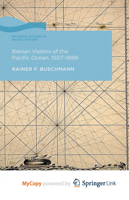 Iberian Visions of the Pacific Ocean, 1507-1899